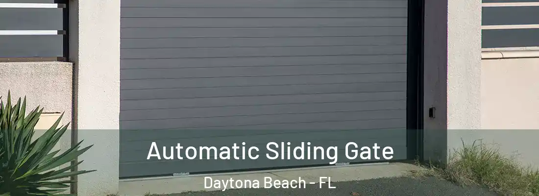 Automatic Sliding Gate Daytona Beach - FL