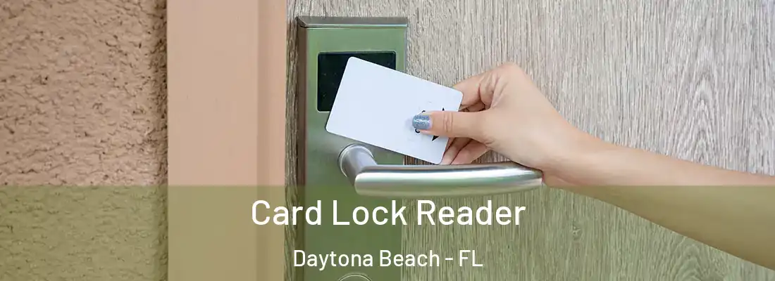 Card Lock Reader Daytona Beach - FL