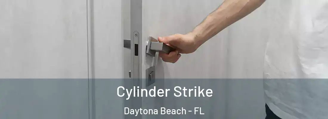 Cylinder Strike Daytona Beach - FL