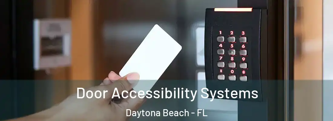Door Accessibility Systems Daytona Beach - FL