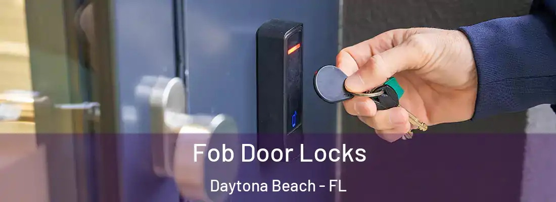 Fob Door Locks Daytona Beach - FL