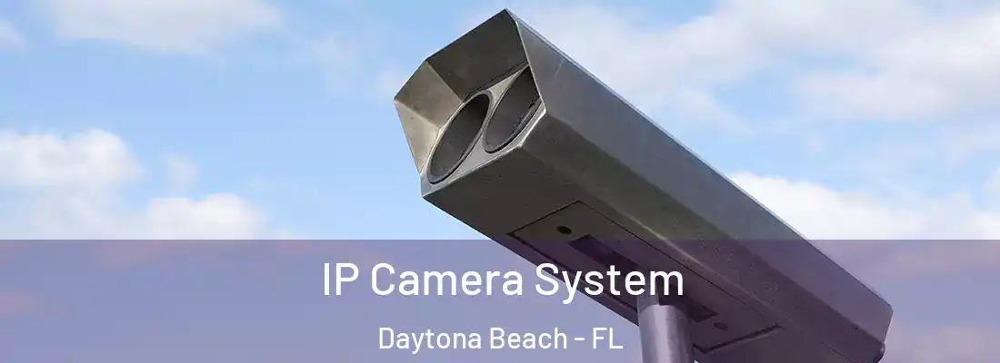 IP Camera System Daytona Beach - FL