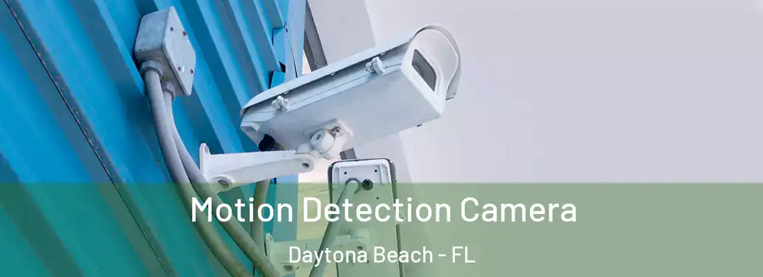 Motion Detection Camera Daytona Beach - FL