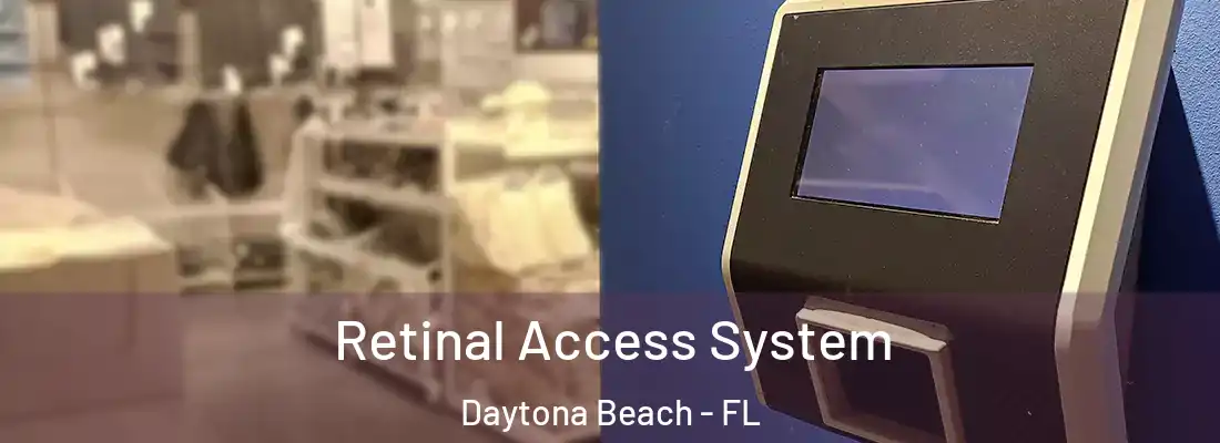 Retinal Access System Daytona Beach - FL