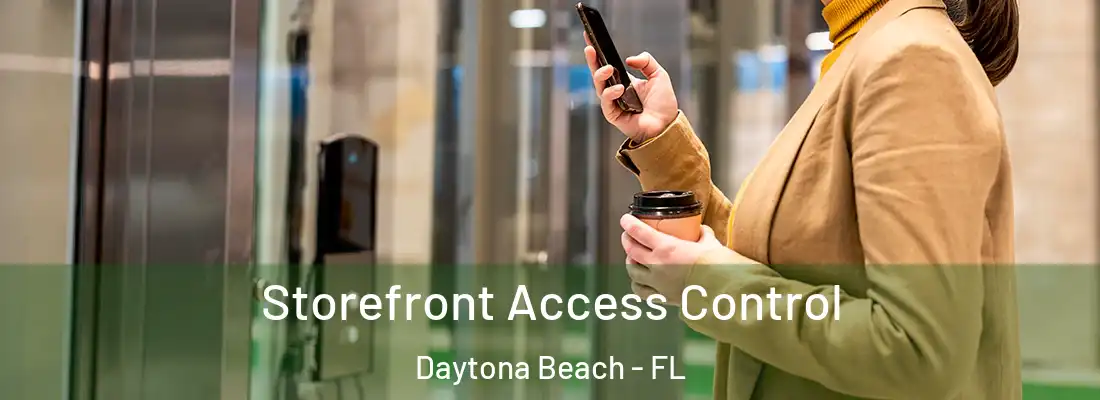 Storefront Access Control Daytona Beach - FL