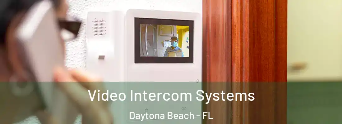 Video Intercom Systems Daytona Beach - FL